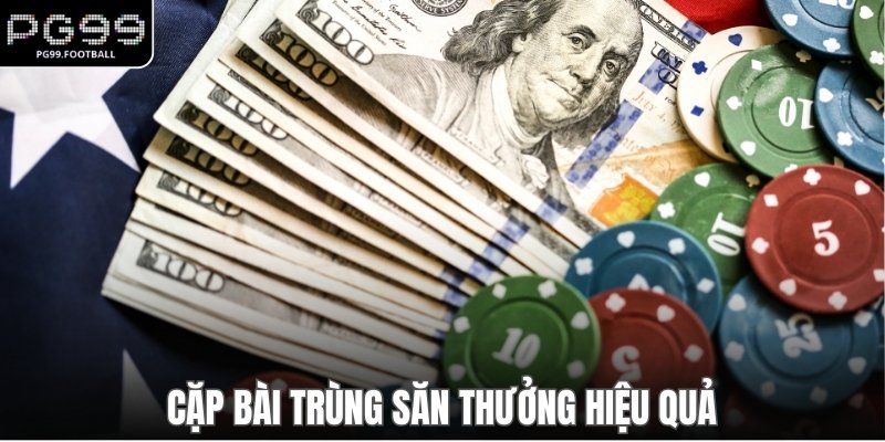 Cặp bài trùng săn thưởng hiệu quả