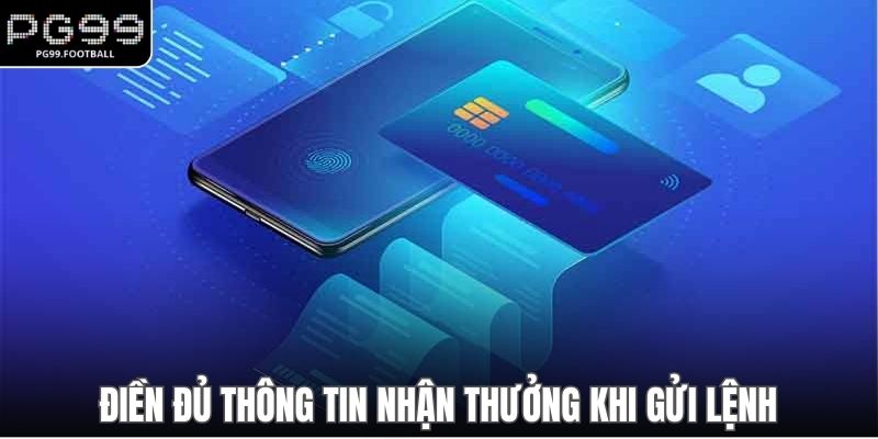 Điền đủ thông tin nhận thưởng khi gửi lệnh