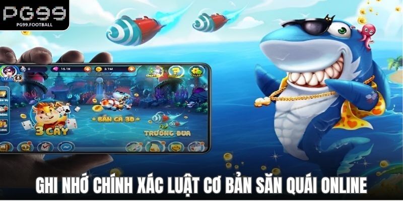 Ghi nhớ chính xác luật cơ bản săn quái online