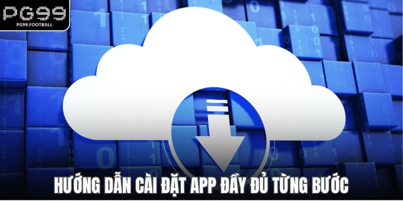 Hướng dẫn cài đặt app đầy đủ từng bước
