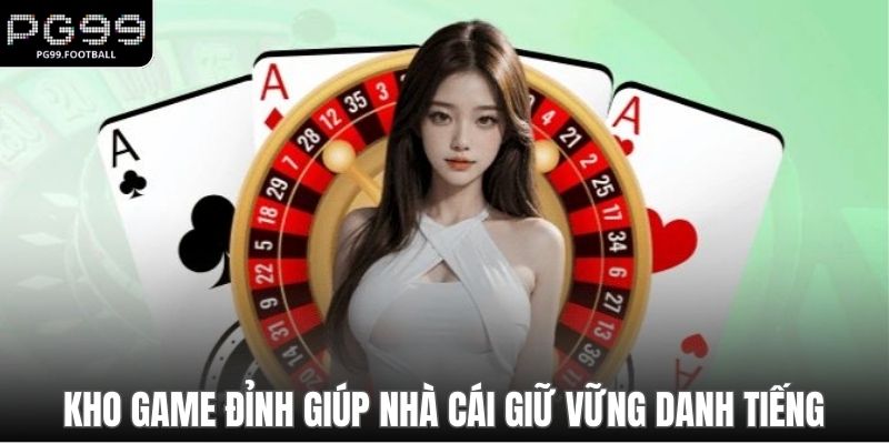 Khám phá game đỉnh giúp nhà cái giữ vững danh tiếng