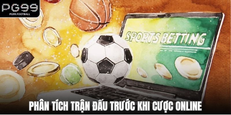 Phân tích trận đấu trước khi cược online