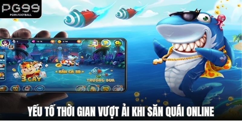 Yếu tố thời gian vượt ải khi săn quái online